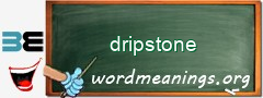 WordMeaning blackboard for dripstone